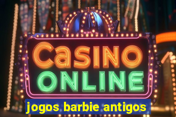 jogos barbie antigos